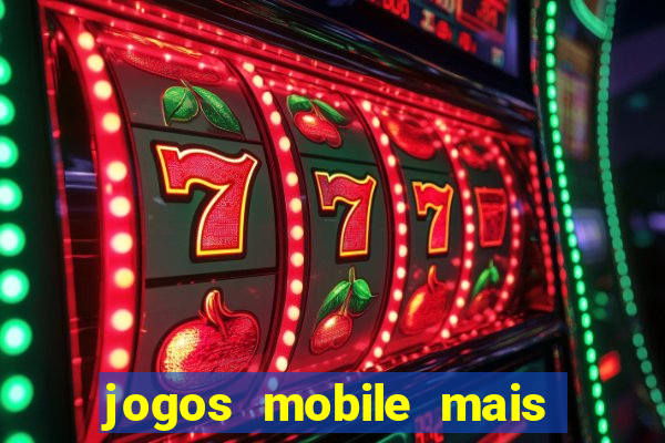 jogos mobile mais jogados 2024